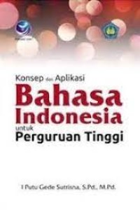 KONSEP DAN APLIKASI BAHASA INDONESIA UNTUK PERGURUAN TINNGI