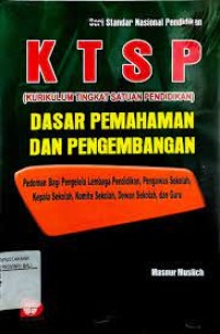 KTSP DASAR PEMAHAMAN DAN PENGEMBANGAN