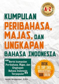 KUMPULAN PERIBAHASA MAJAS DAN UNGKAPAN  BAHASA INDONESIA