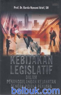 Kebijakan Legislatif dalam Penanggulangan Kejahatan dengan Pidana Penjara