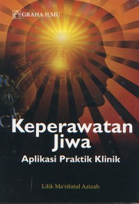 Keperawatan Jiwa Aplikasi Praktik Klinik