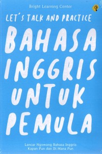 LEST TALK AND PRATICE BAHASA INGGRIS UNTUK PEMULA