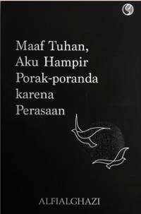 MAAF TUHAN AKU HAMPIR PORAK PORANDA KARENA PERASAAN