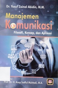 MANAJEMEN KOMUNIKASI FILOSOFI KONSEP DAN APLIKASI