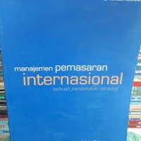 MANAJEMEN PEMASARAN INTERNASIONAL SEBUAH PENDEKATAN STRATEGI