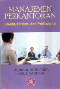 MANAJEMEN PERKANTORAN EFEKTIF EFESIEN DAN PROFESIONAL