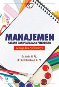 MANAJEMEN SARANA DAN PRASARANA PENDIDIKAN KONSEP DAN APLKASINYA