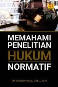 MEMAHAMI PENELITIAN HUKUM NORMATIF