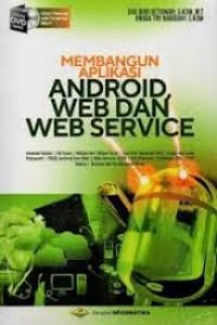 MEMBANGUN APLIKASI ANDROID WEB DAN WEB SERVICE