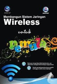 MEMBANGUN SISTEM JARINGAN WIRELES UNTUK PEMULA