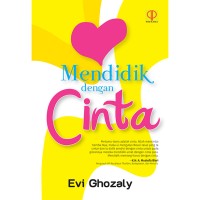 MENDIDIK DENGAN CINTA