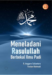 MENELADANI RASULLAH BERBEKAL ILMU PADI