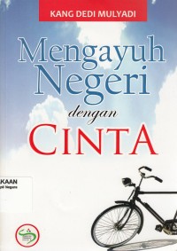 MENGAYUH NEGERI DENGAN CINTA