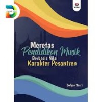 MERETAS PENDIDKAN MUSIK BERBASIS KARAKTER PESANTREN