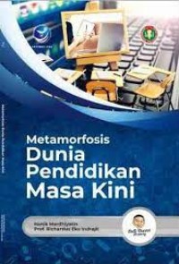 METAMORFOSIS DUNIA PENDIDIKAN MASA KINI