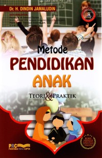 METODE PENDIDIKAN ANAK TEORI & PRAKTIK