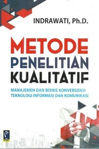 METODE PENELITIAN KUALITATIF  managemen dan bisnis kongvergensi teknologi informasi dan komunikasi