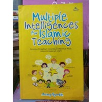 MULTIPLE INTELLIGENCES FOR ISLAMIC TEACHING panduan melejitkan kecerdasan majemuk anak melalui pengajar islam