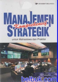 Manajemen Komprehensif Strategik untuk Mahasiswa dan Praktisi