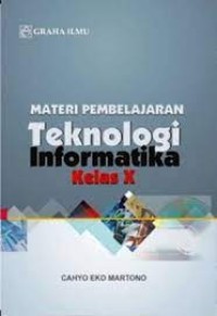 Materi pembelajaran TEKNOLOGI INFORMATIKA kelas X