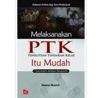 Melaksanakan PTK Penelitian Tindakan Kelas