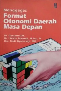 Menggagas Format Otonomi Daerah Masa Depan