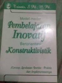 Model Pembelajaran Inovatif Berorientasi Konstruktivistik