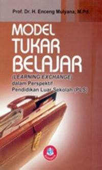 MODEL TUKAR BELAJAR ( LEARNING EXCHANGE ) DALAM PERPEKTIF PENDDIDIKAN LUAR SEKOLAH (PLS)