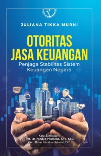 Otoritas Jasa Keuangan;Penjaga Stabilitas Sistem Keuangan Negara