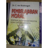 PEMBELAJARAN MORAL berpijak pada karakteristik siswa dan budayawanya