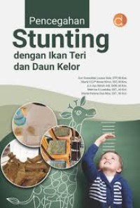 PENCEGAHAN STUNTING DENGAN IKAN TERI DAN DAUN KELOR