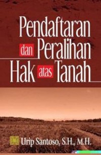 PENDAFTARAN DAN PERALIHAN HAK ATAS TANAH