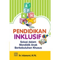 PENDIDIKAN INKLUSIF SOLUSI DALAM MENDIDIK ANAK BERKEBUTUHAN KHUSUS