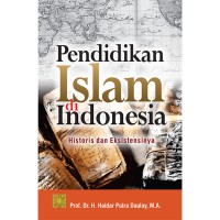 PENDIDIKAN ISLAM DI INDONEIA HISTORIS DAN EKSISTENSINYA