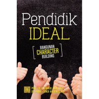 PENDIDIK IDEAL BANGUN CHARACTER BUILDING