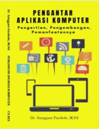 PENGANTAR APLIKASI KOMPUTER PENGERTIAN PENGEMBANGAN PEMANFAATANNYA