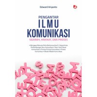 PENGANTAR ILMU KOMUNIKASI SEJARAH HAKIKAT DAN PROSES