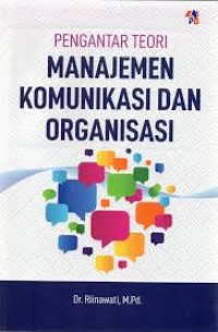PENGANTAR TEORI MANJEMEN KOMUNIKASI DAN ORGANISASI