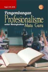 PENGEMBANGAN PROFESIONALISME UNTUK MENINGKATKAN MUTU GURU