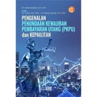 PENGENALAN PENNDAAN KEWAJIBAN PEMBAYARAN UTANG (PKPU) DAN KEPAILiTAN