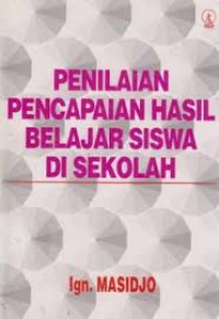 PENILAIAN PENCAPAIAN HASIL BELAJAR SISWA DI SEKOLAH