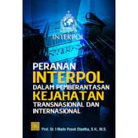 PERANAN INTERPOL DALAM PEMBERANTASAN KEJAHATAN TRANSIONAL DAN INTERNASIONAL