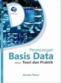 PERANCANGAN BASIS DATA DALAM TEORI DAN PRAKTIK