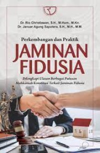 PERKEMBANGAN DAN PRAKTIK JAMINAN FIDUSIA