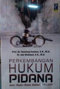 PERKEMBANGAN HUKUM PIDANA DAN ASAS ASAS DALAM RKUHP