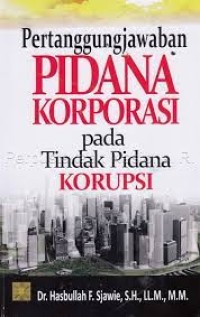 PETANGGUNGJAWABAN PIDANA KORPORASI PADA TINDAK PIDANA KORUPSI