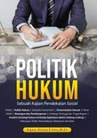 POLITIK HUKUM  SEBUAH KAJIAN PENDEKATAN SOSIAL