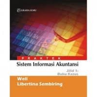 PRAKTEK SISTEM INFORMASI AKUNTANSI JILID 1 BUKU KASUS