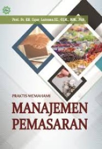 PRAKTIS MEMAHAMI MANAJEMEN PEMASARAN