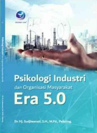 PSIKOLOGI INDUSTRI DAN ORGANISASI MASYARAKAT ERA 5.0